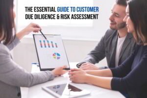 Essential Guide To Customer Due Diligence & Risk Assessment