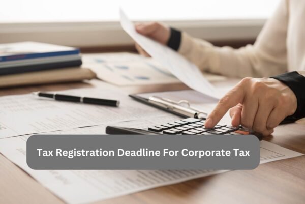 Tax Registration Deadline For Corporate Tax Corporate Tax Registration